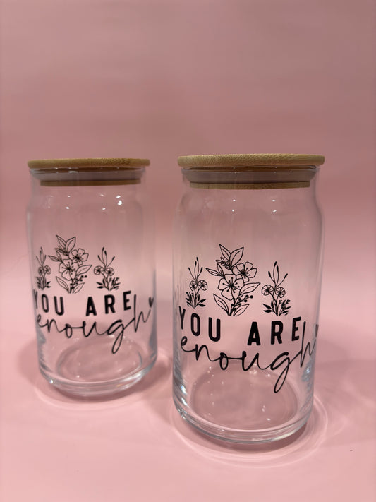 You Are Enough Glass Cup